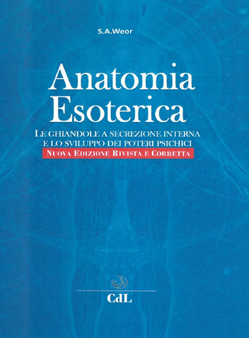 Anatomia esoterica. Le ghiandole a secrezione interna e lo sviluppo …