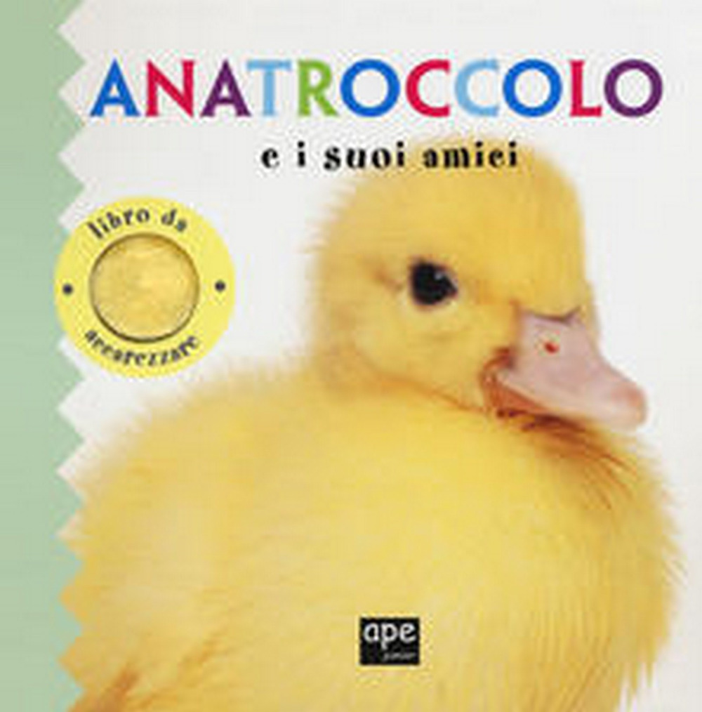 Anatroccolo e i suoi amici. Libro da accarezzare. Ediz. a …