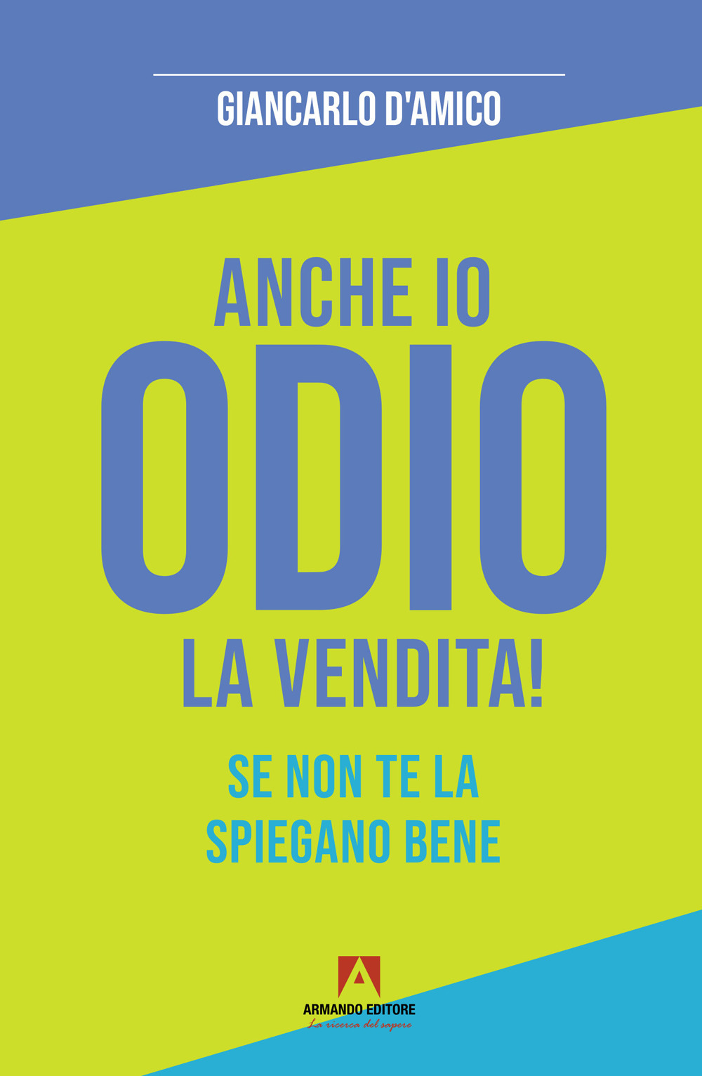 Anche io odio la vendita! Se non te la spiegano …