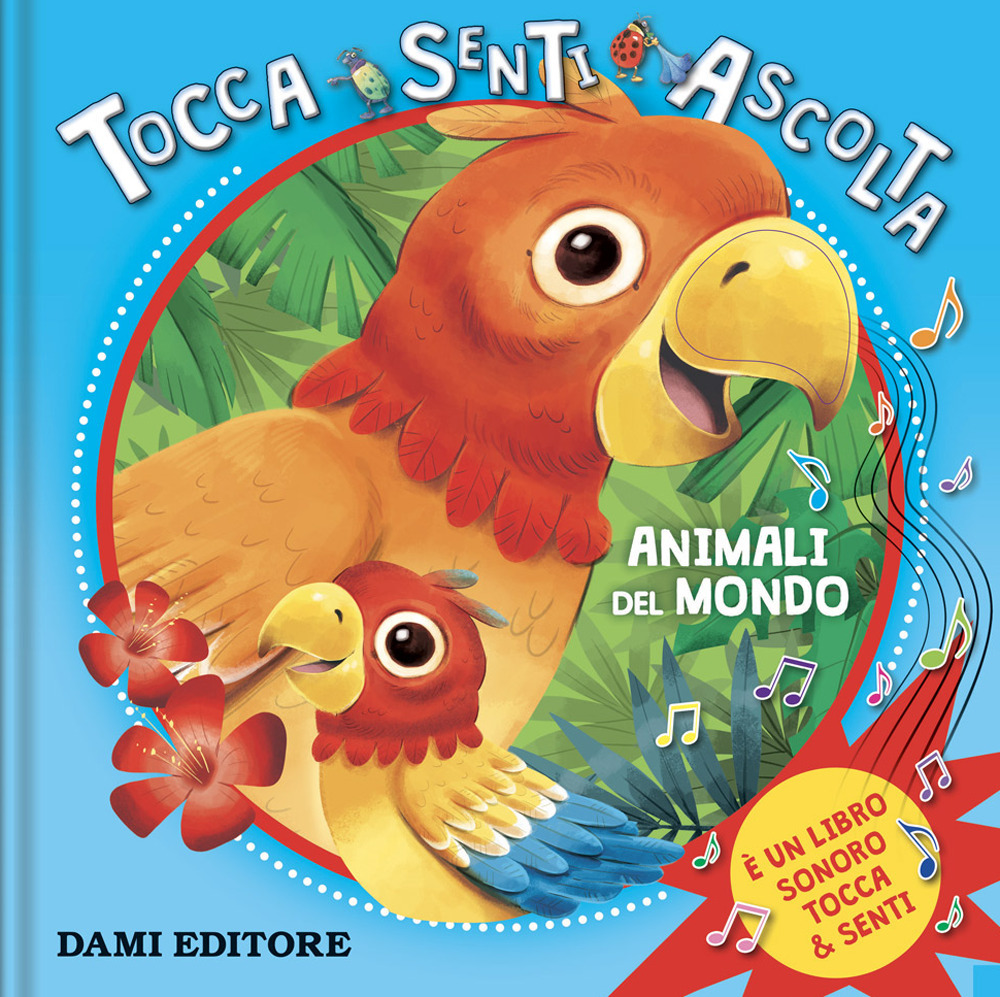 Animali del mondo. Tocca senti ascolta. Ediz. a colori