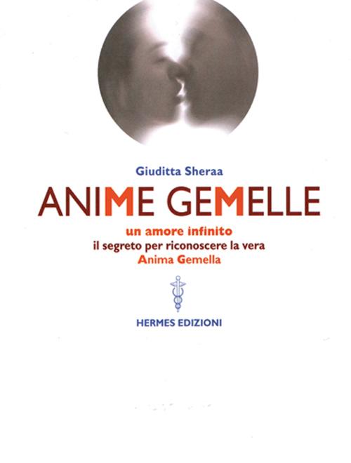 Anime gemelle. Un amore infinito. Il segreto per riconoscere la …