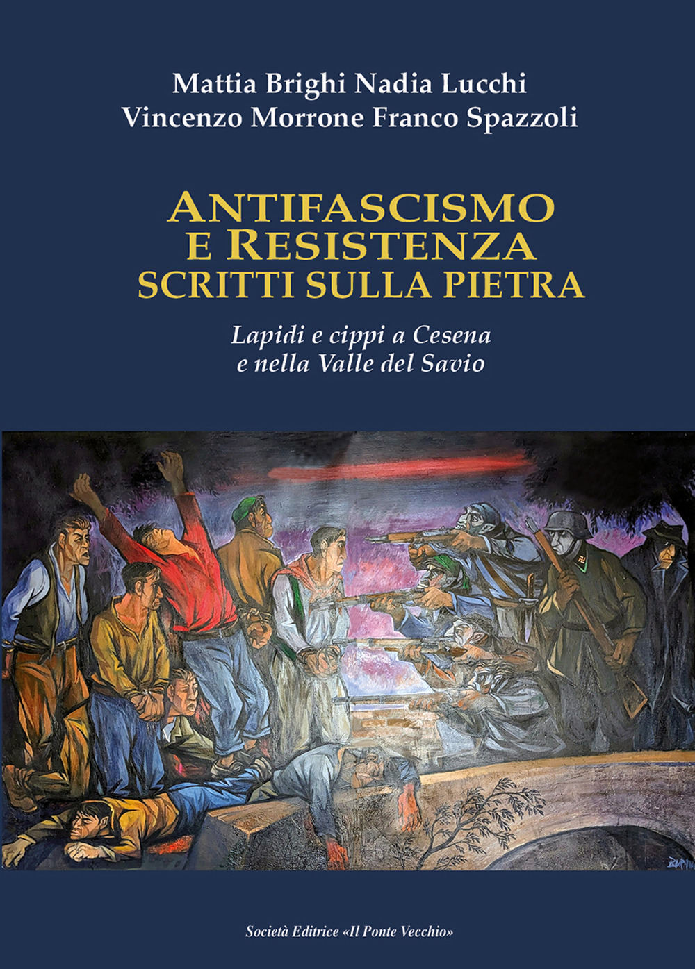 Antifascismo e Resistenza scritti sulla pietra. Lapidi e cippi a …
