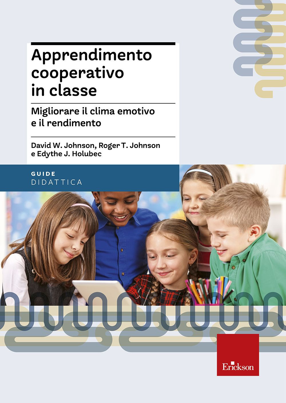 Apprendimento cooperativo in classe. Migliorare il clima emotivo e il …