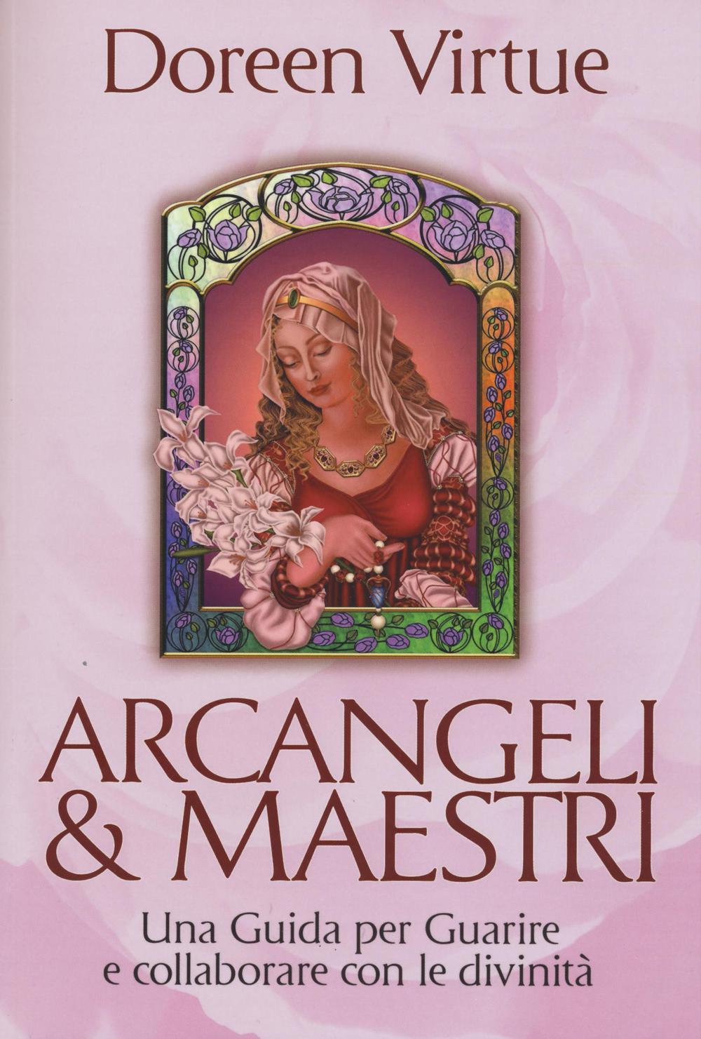Arcangeli & maestri. Una guida per guarire e collaborare con …