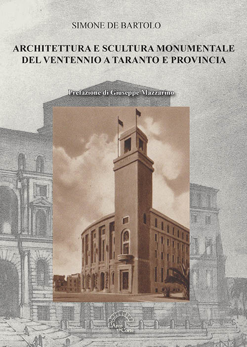 Architettura e scultura monumentale del ventennio a Taranto e provincia. …