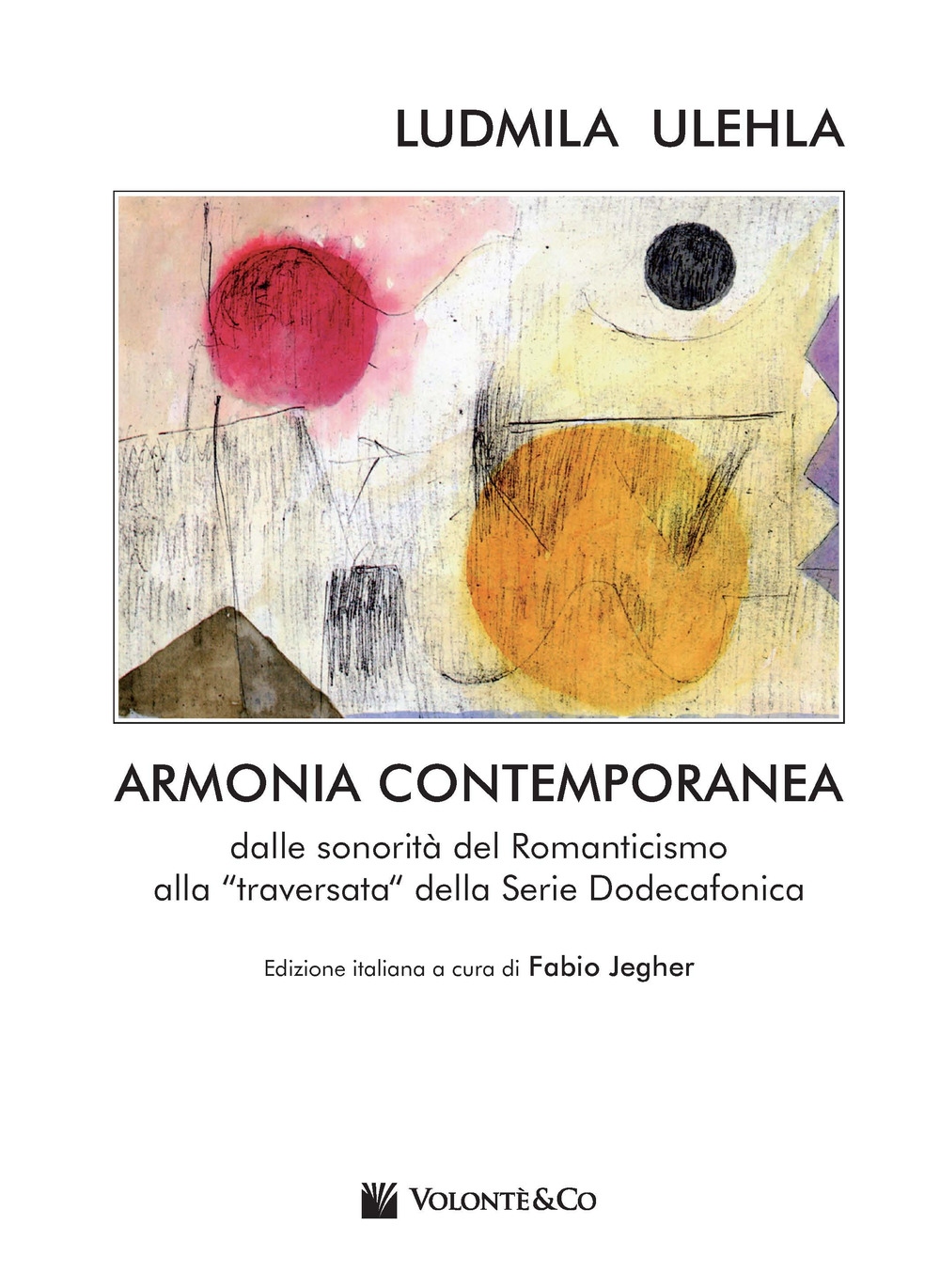 Armonia contemporanea. Dalle sonorità del Romanticismo alla «traversata» della Serie …
