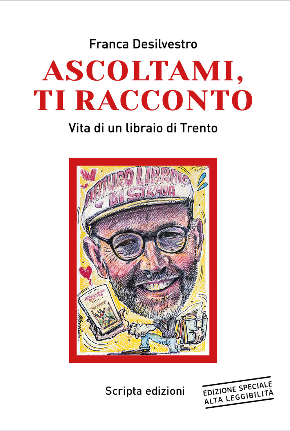 Ascoltami, ti racconto. Vita di un libraio di Trento. Ediz. …