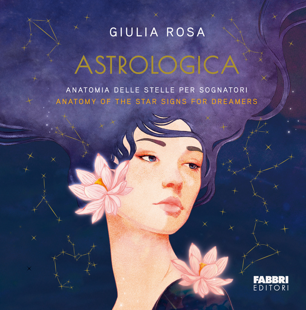 Astrologica. Anatomia delle stelle per sognatori-Anatomy of the stars signs …