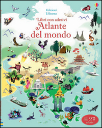Atlante del mondo. Con adesivi. Ediz. illustrata