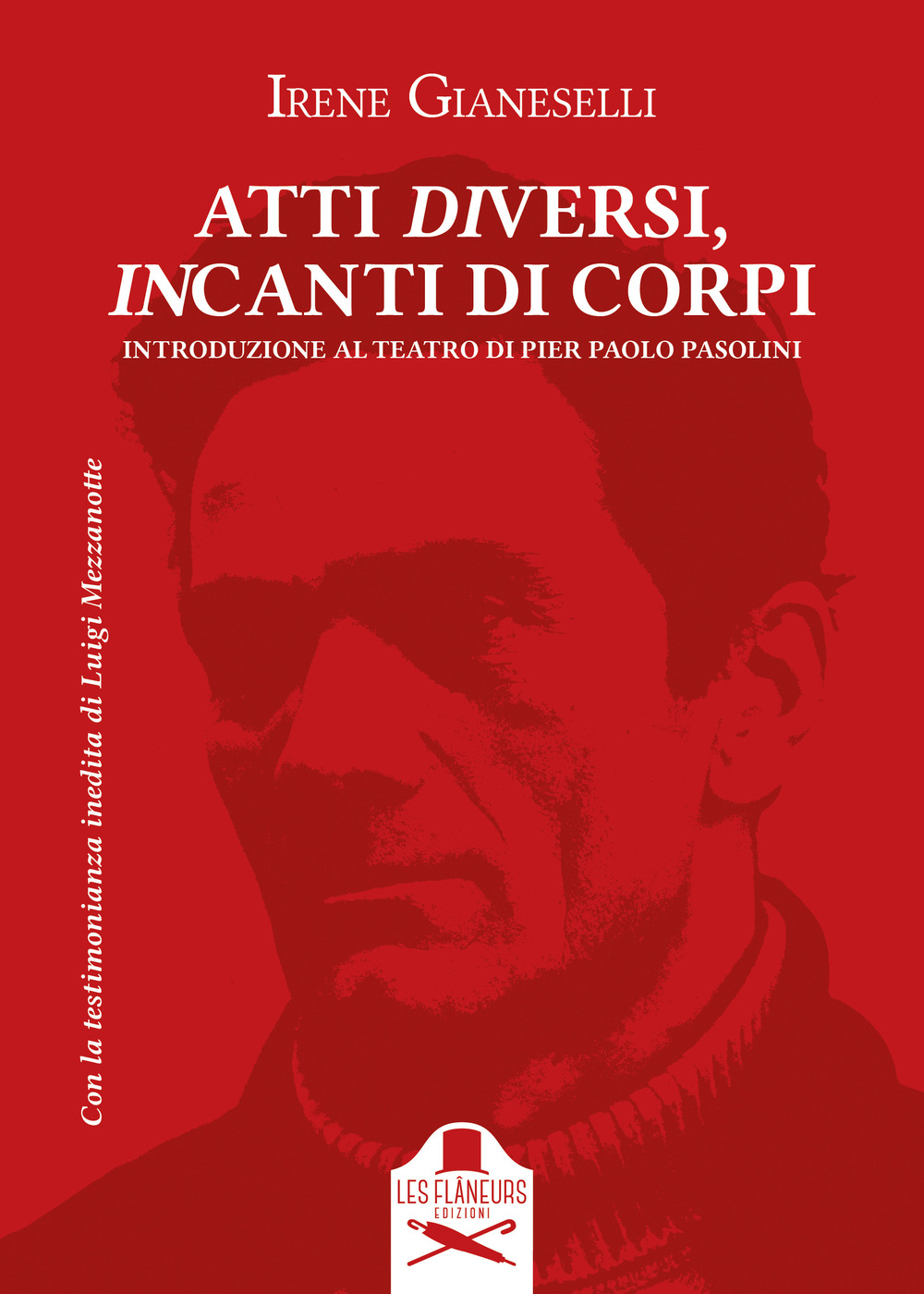 Atti diversi, incanti di corpi. Introduzione al teatro di Pier …