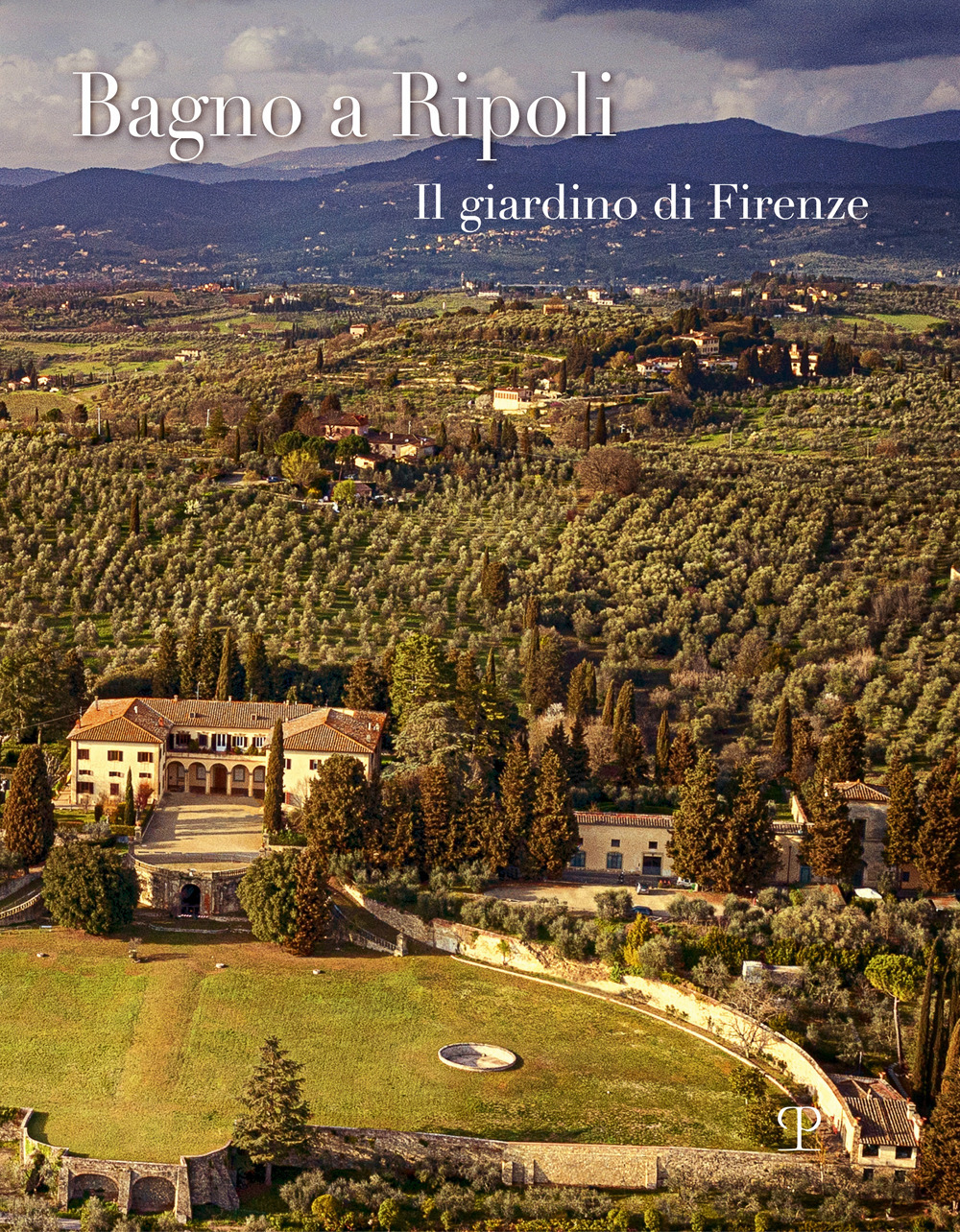 Bagno a Ripoli. Il giardino di Firenze. Ediz. italiana e …