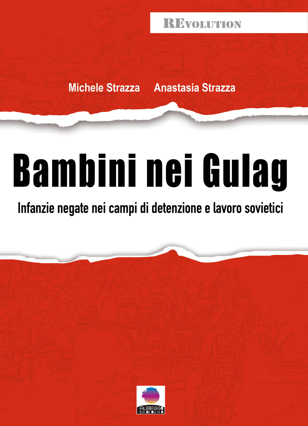 Bambini nei gulag. Infanzie negate nei campi di detenzione e …