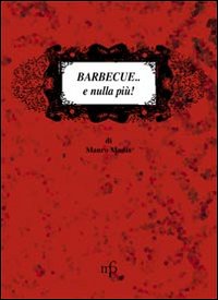 Barbecue. e nulla più!