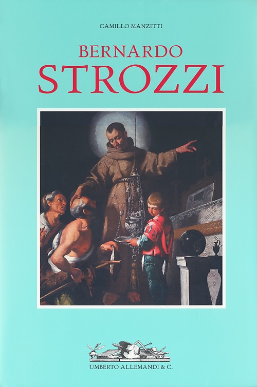 Bernardo Strozzi. Ediz. illustrata