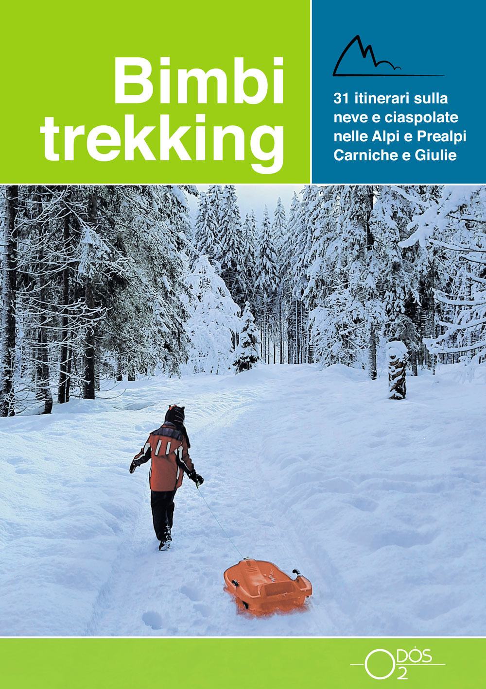 Bimbi trekking 3. 31 itinerari sulla neve e ciaspolate sulle …