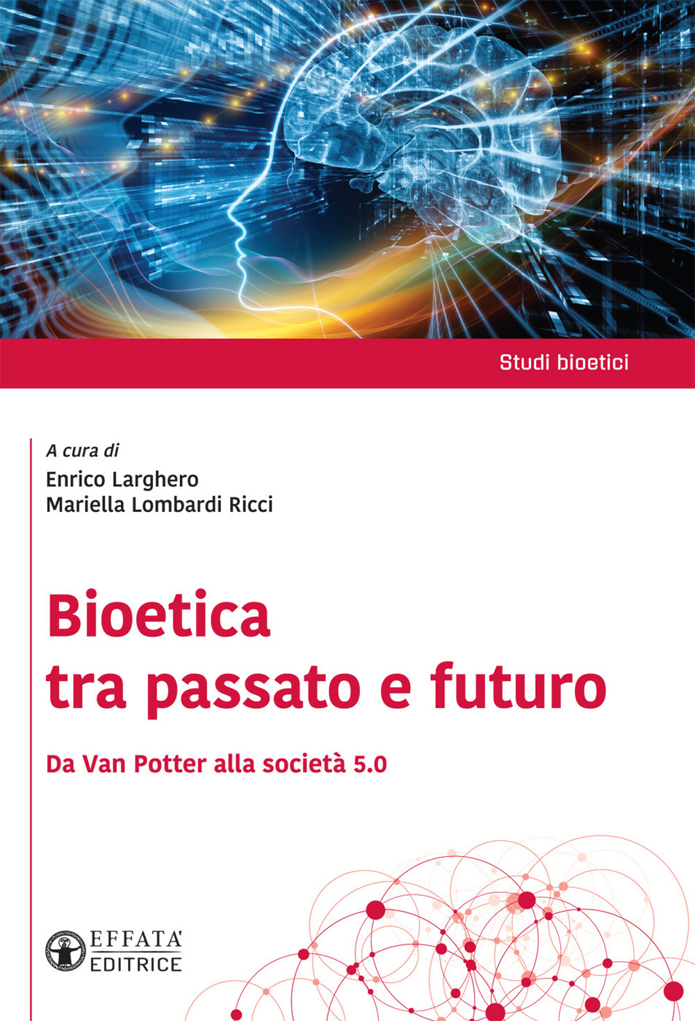 Bioetica tra passato e futuro. Da Van Potter alla società …