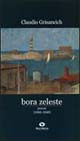 Bora zeleste. Poesie (1990-1998)