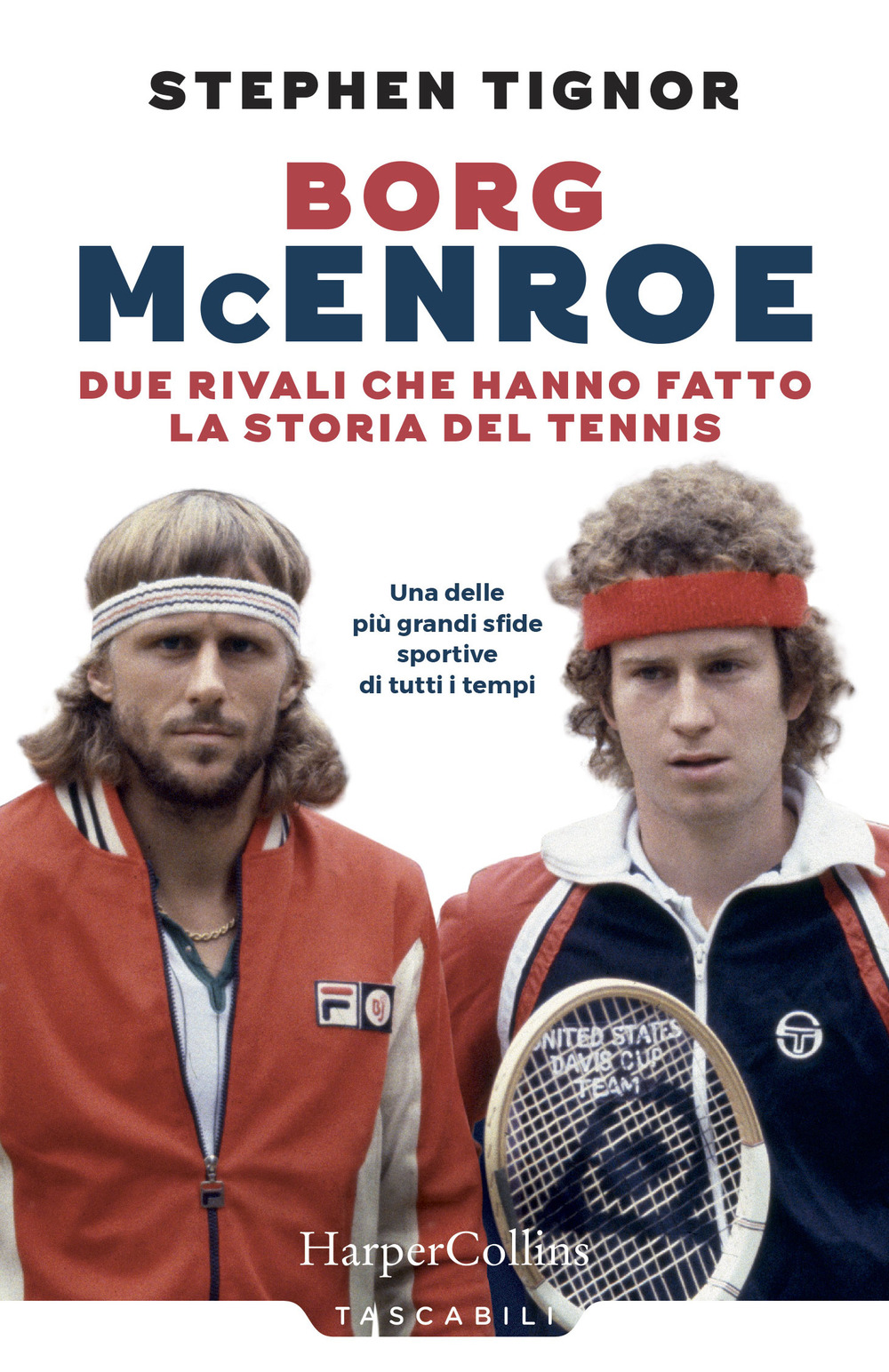 Borg McEnroe. Due rivali che hanno fatto la storia del …