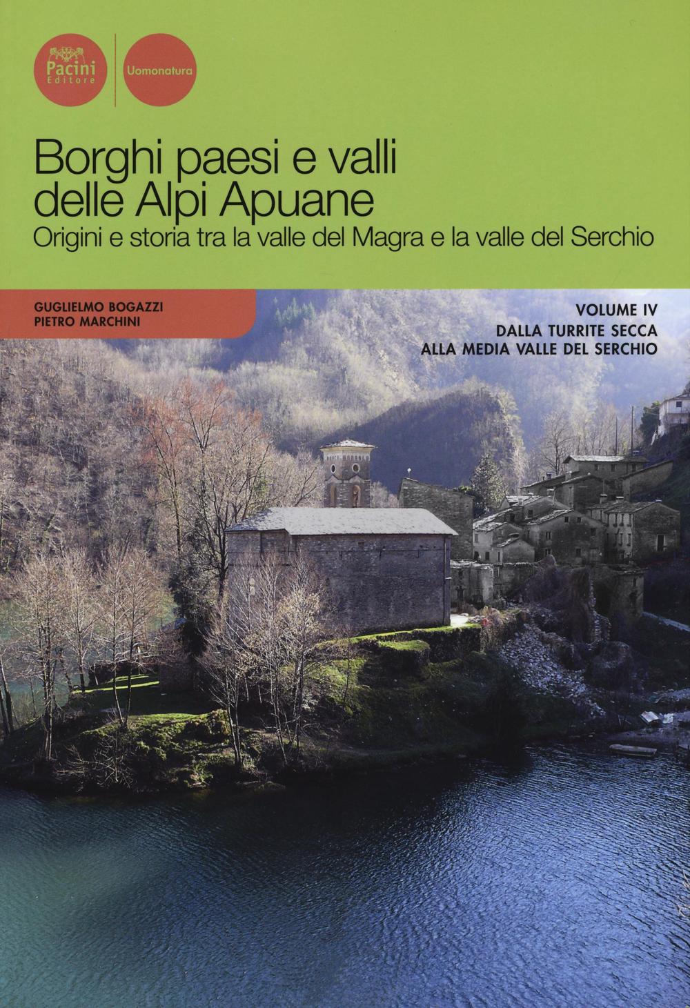 Borghi paesi e valli delle Alpi Apuane. Origini e storia …