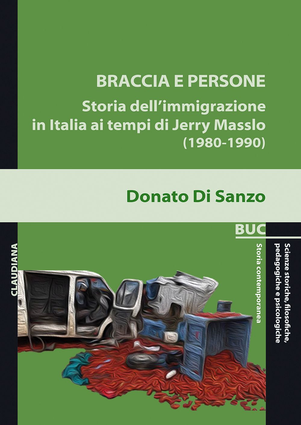Braccia e persone. Storia dell'immigrazione in Italia ai tempi di …