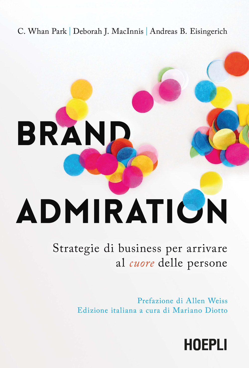 Brand admiration. Strategie di business per arrivare al cuore delle …