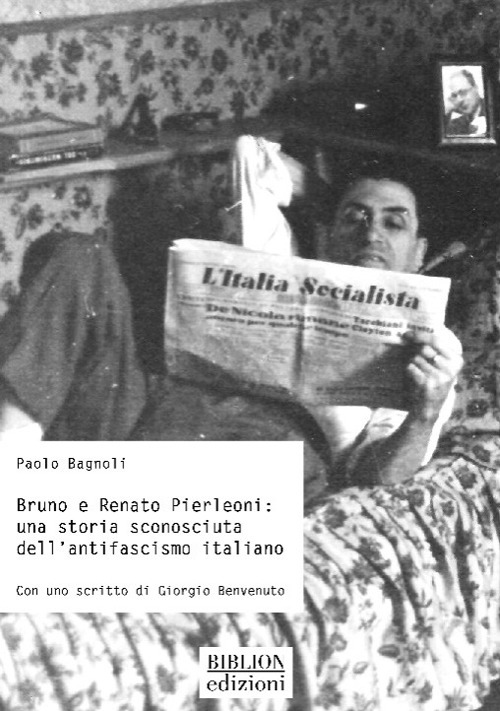 Bruno e Renato Pierleoni: una storia sconosciuta dell'antifascismo italiano