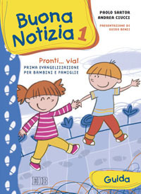 Buona notizia. Pronti. Via! Prima evangelizzazione per bambini e famiglie. …