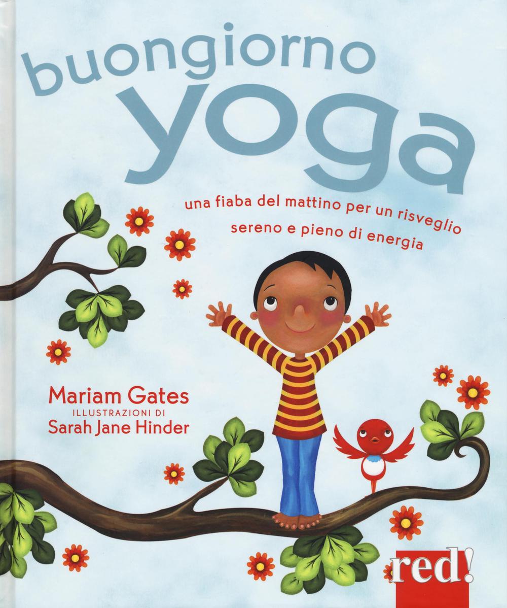 Buongiorno yoga. Una fiaba del mattino per un risveglio sereno …