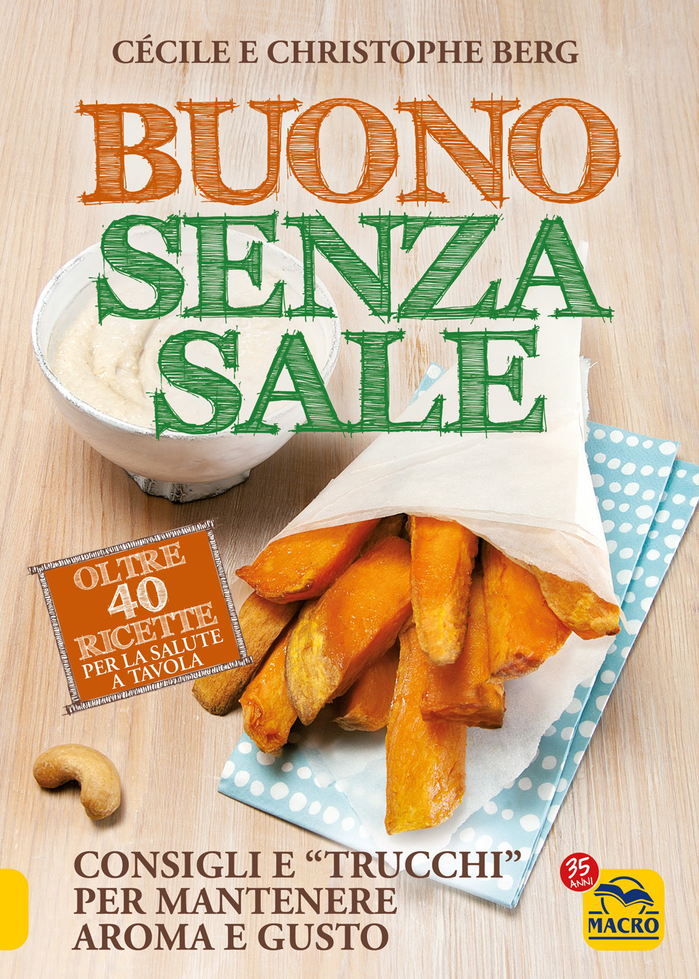 Buono senza sale. Oltre 40 ricette per la salute a …