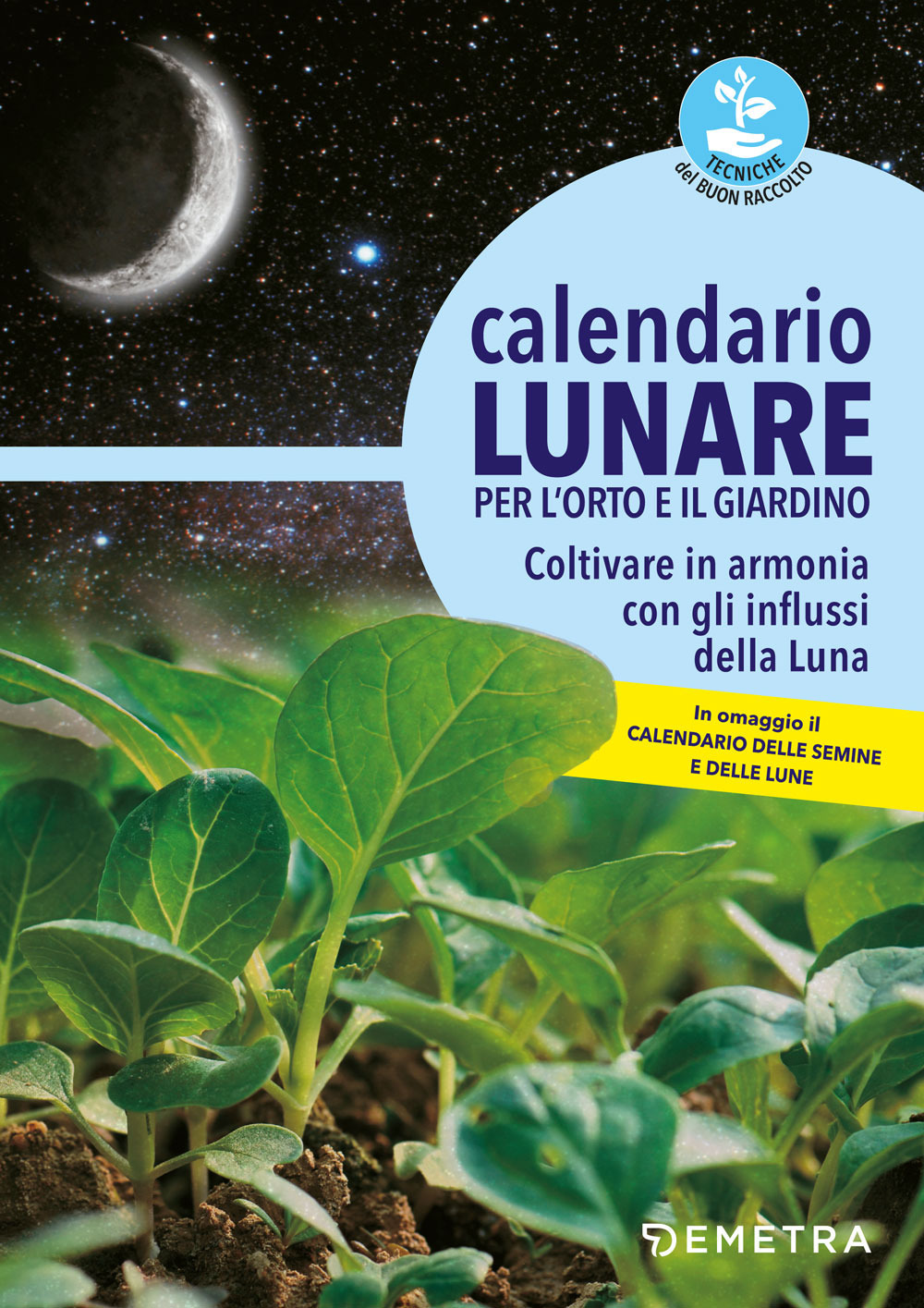Calendario lunare per l'orto e il giardino. Coltivare in armonia …