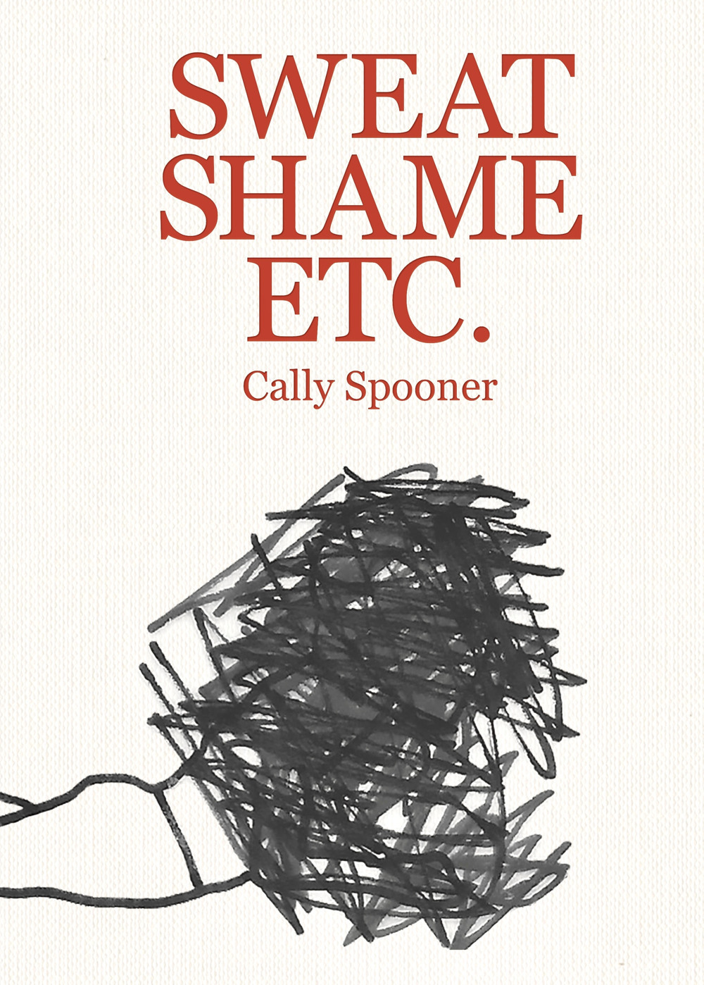 Cally Spooner. Sweat shame etc. Ediz. illustrata