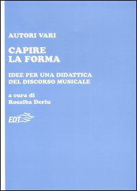 Capire la forma. Idee per una didattica del discorso musicale