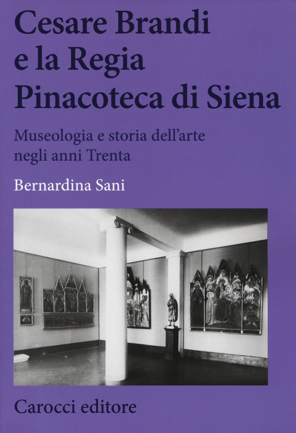 Cesare Brandi e la regia Pinacoteca di Siena. Museologia e …