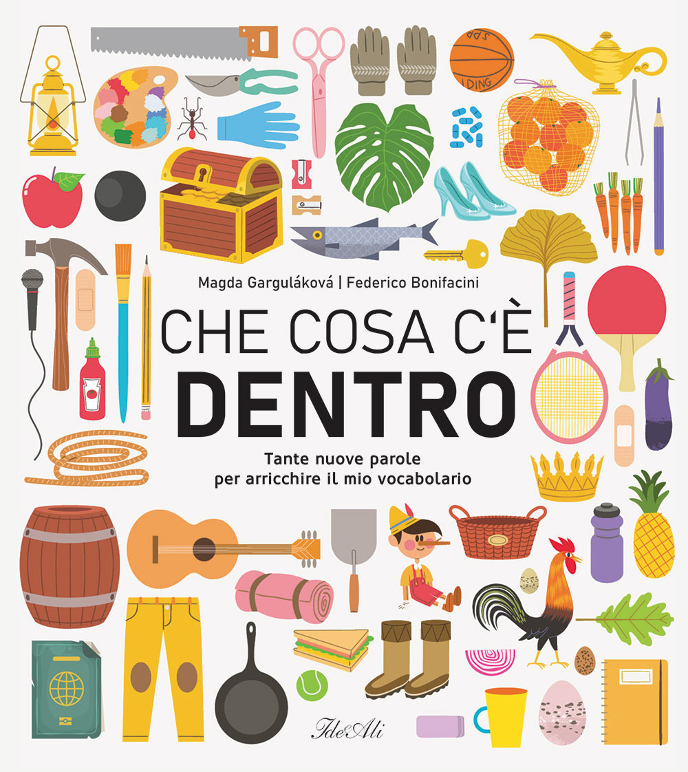 Che cosa c'è dentro. Tante nuove parole per arricchire il …