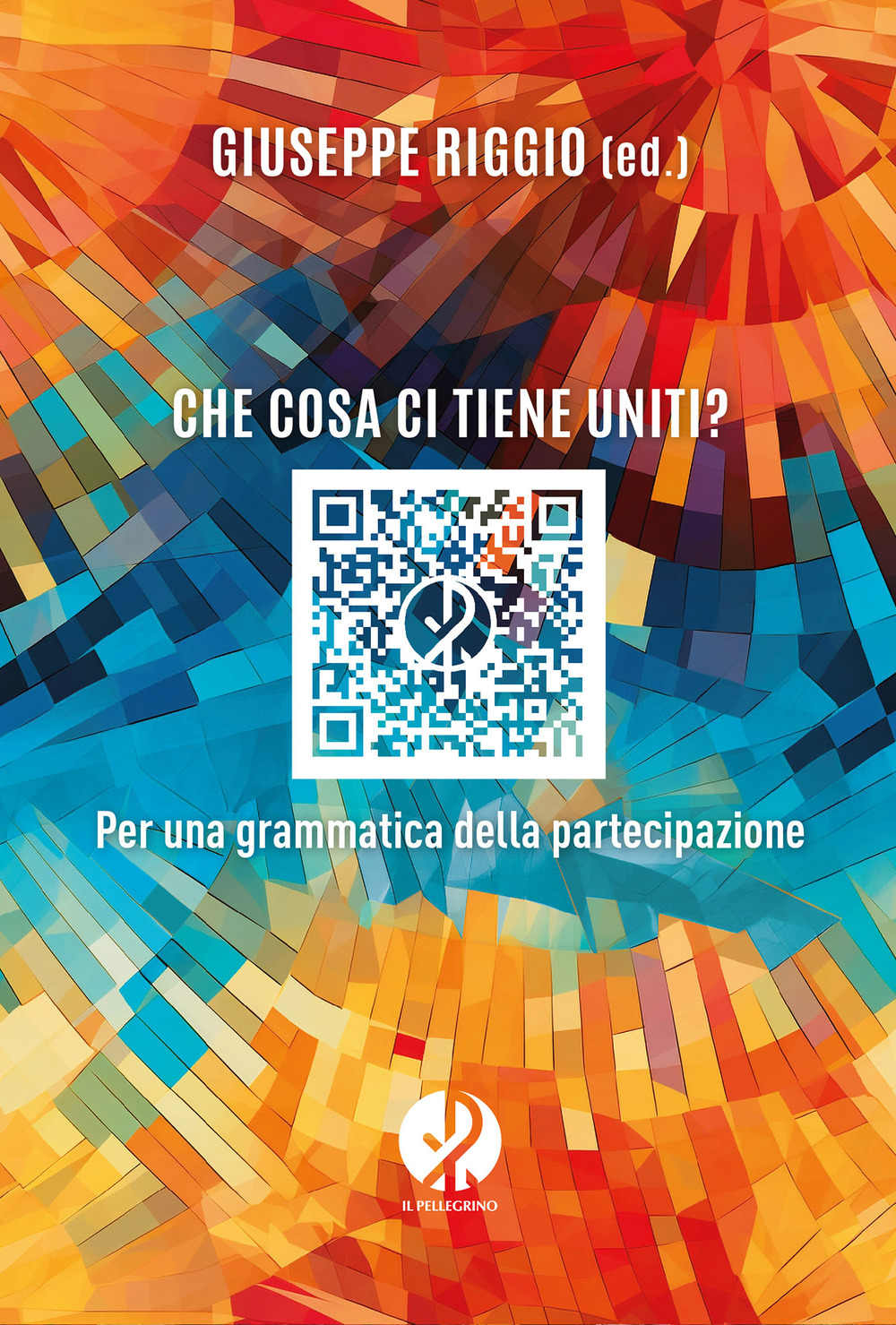 Che cosa ci tiene uniti? Per una grammatica della partecipazione. …