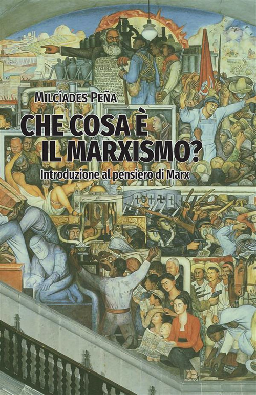 Che cosa è il marxismo? Introduzione al pensieri di Marx. …