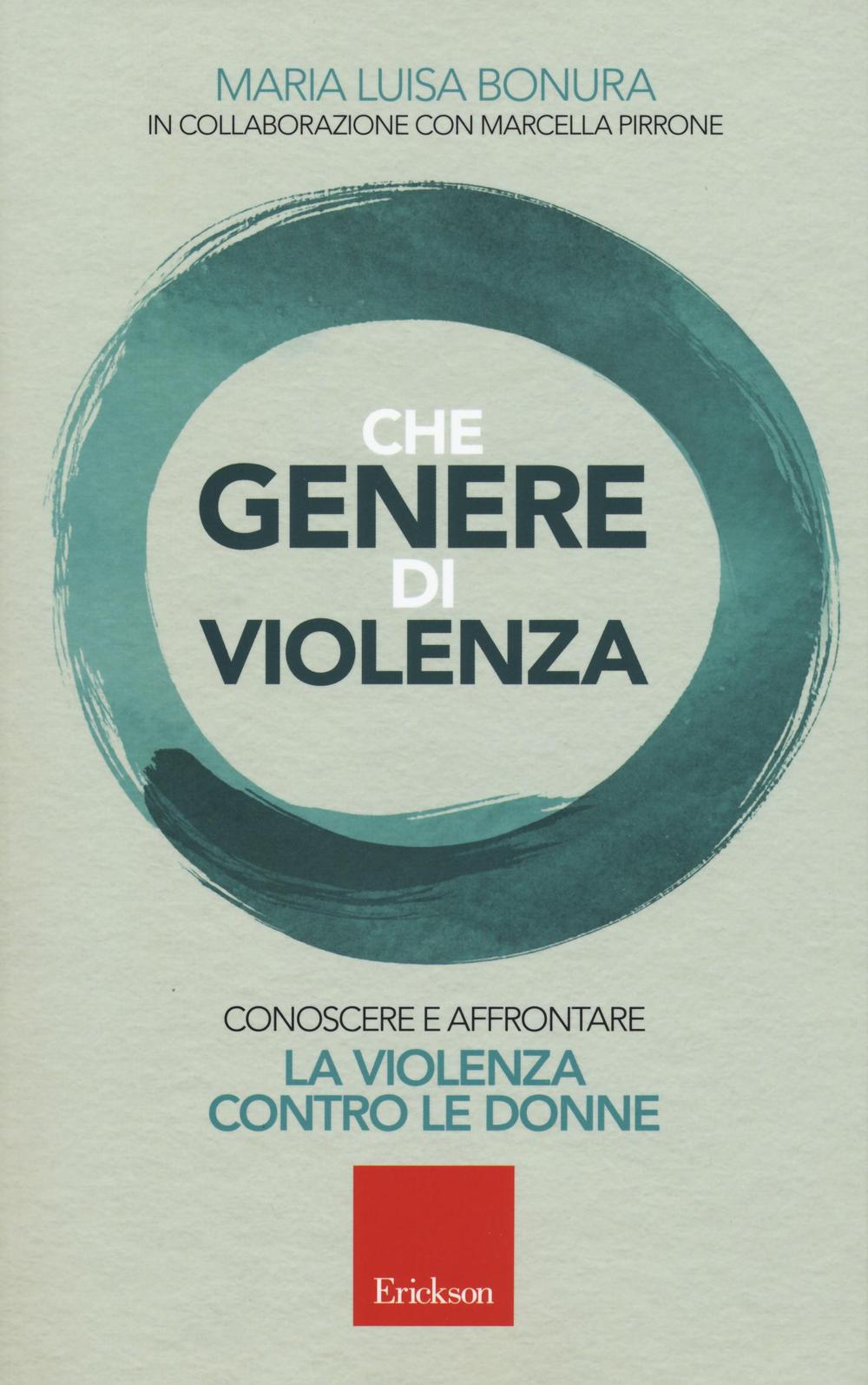 Che genere di violenza. Conoscere e affrontare la violenza contro …