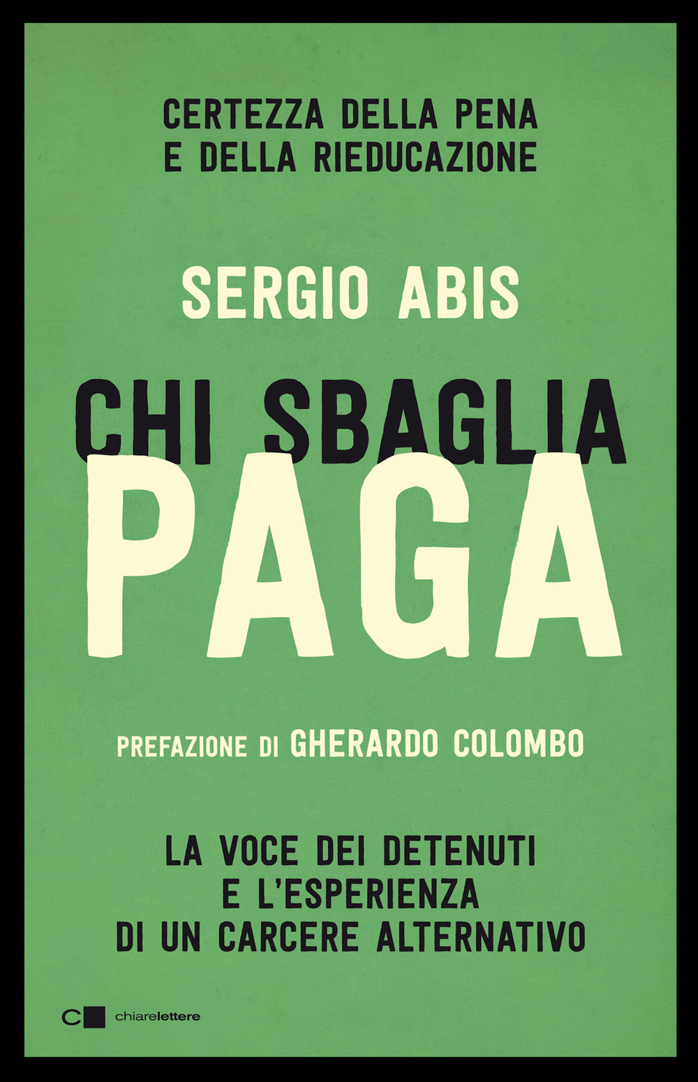 Chi sbaglia paga. Certezza della pena e della rieducazione. La …