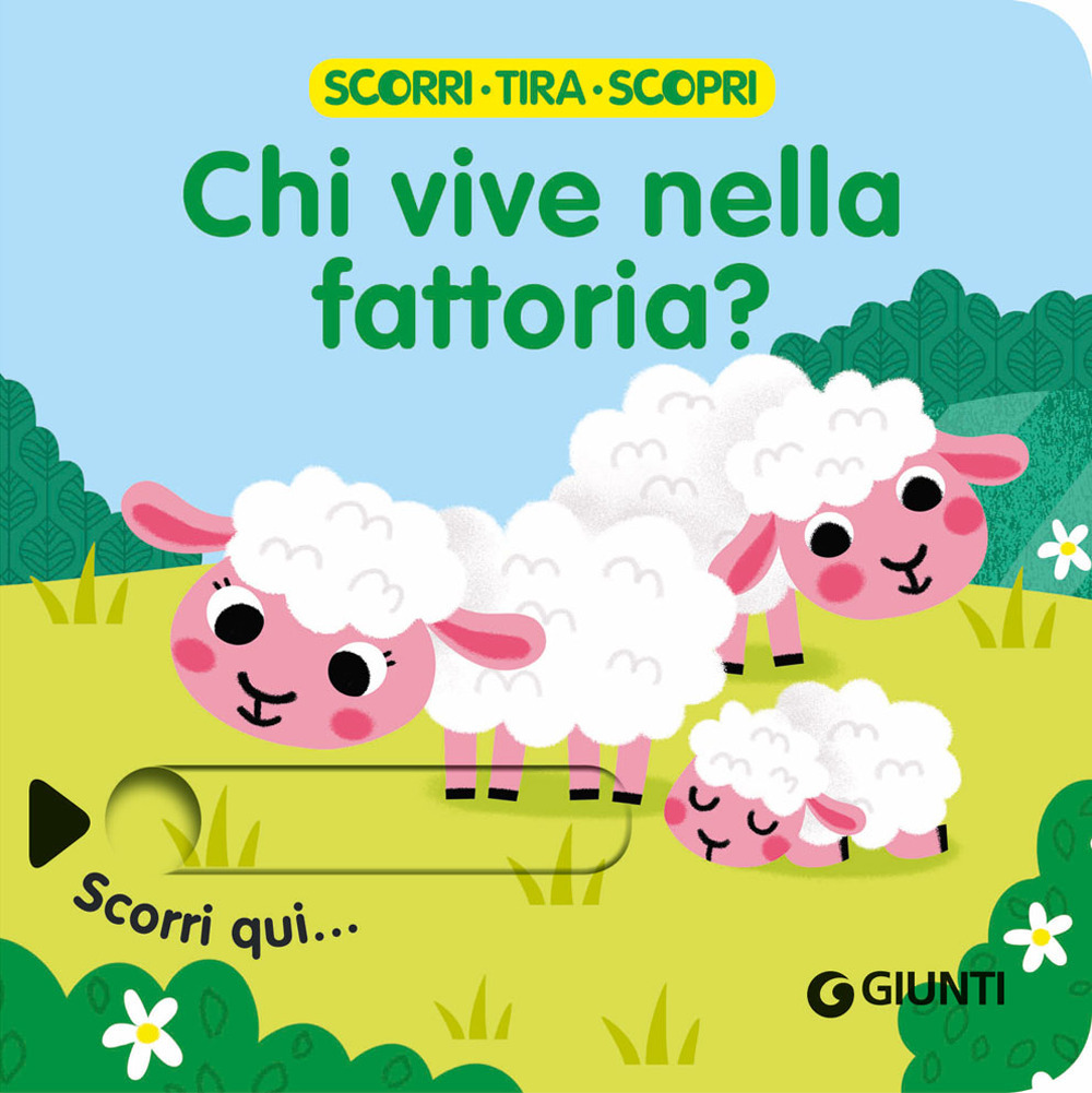 Chi vive nella fattoria? Scorri, tira e scopri. Ediz. a …
