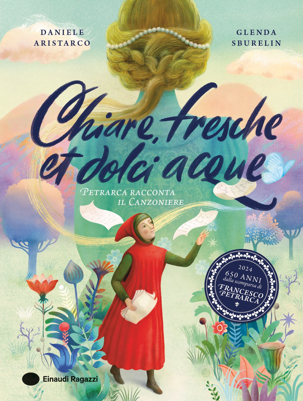 Chiare, fresche et dolci acque. Petrarca racconta il Canzoniere. Ediz. …