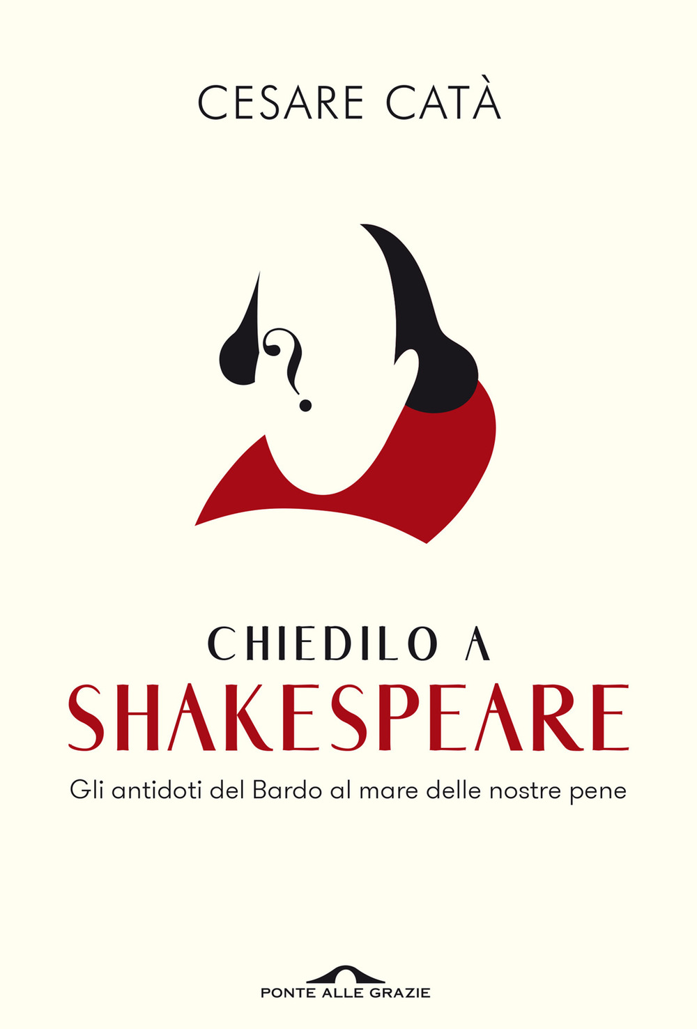 Chiedilo a Shakespeare. Gli antidoti del Bardo al mare delle …