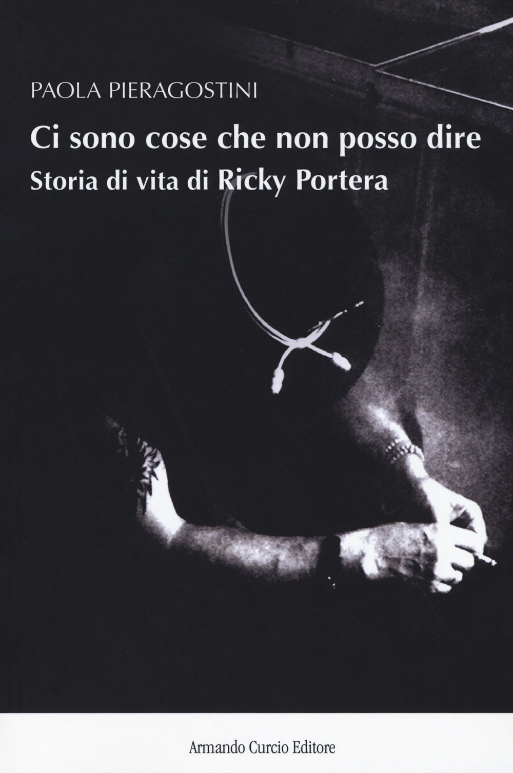 Ci sono cose che non posso dire. Storia vera di …