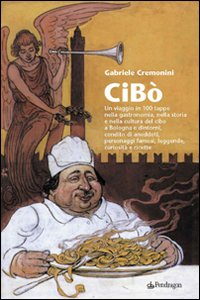 Cibò. Un viaggio in 100 tappe nella gastronomia, nella storia …