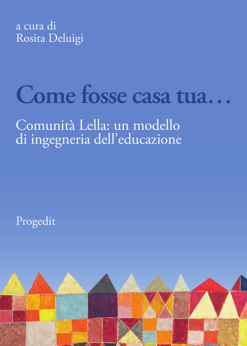 Come fosse casa tua. Comunità Lella: un modello di ingegneria …