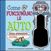 Come funzionano le auto. Libro pop-up. Ediz. illustrata. Con gadget