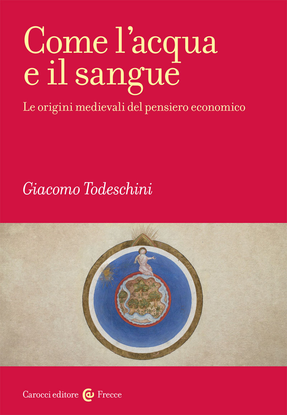 Come l'acqua e il sangue. Le origini medievali del pensiero …