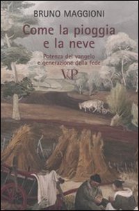 Come la pioggia e la neve. Potenza del vangelo e …