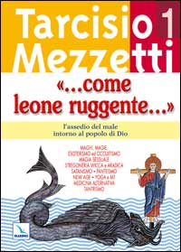 Come leone ruggente. Vol. 1: L'assedio del male intorno al …