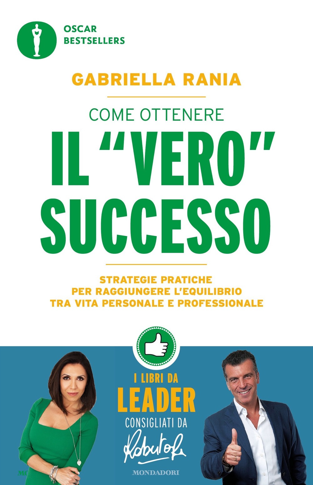 Come ottenere il «vero» successo. Strategie pratiche per raggiungere l'equilibrio …