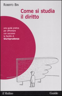 Come si studia il diritto. Una guida pratica per affrontare …